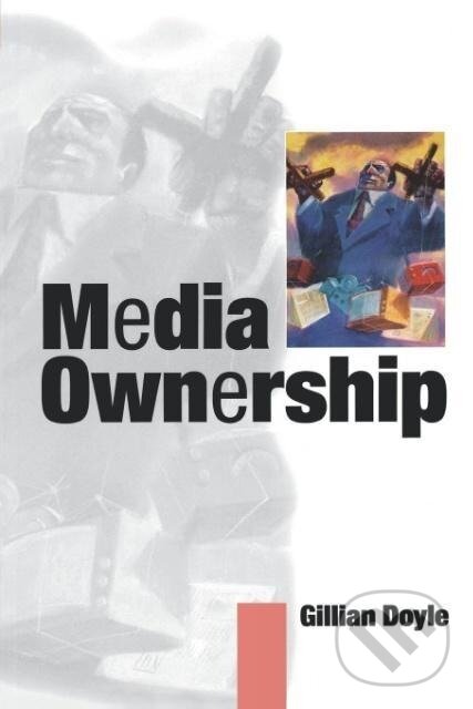 Kniha: Media Ownership (Gillian Doyle). Sage Publications, 2002