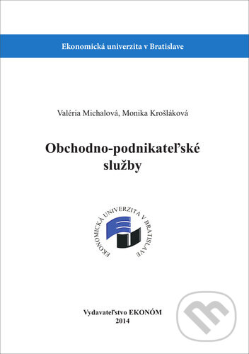 Kniha: Obchodno- podnikateľské služby (Monika Krošláková a Valéria Michalová). , 2016