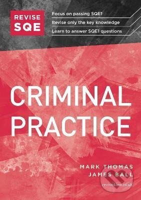 Kniha: Revise SQE Criminal Practice: SQE1 Revision Guide (Mark Thomas). Fin Publishing, 2022