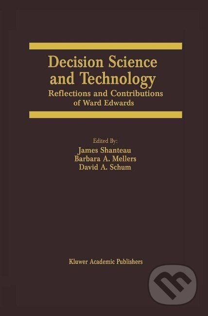 Kniha: Decision Science and Technology (James Shanteau). Springer Verlag, 1999