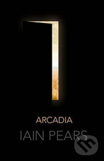 Kniha: Arcadia (Iain Pears). Faber and Faber, 2015