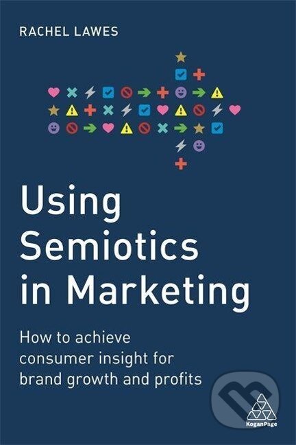 Kniha: Using Semiotics in Marketing (Rachel Lawes). Kogan Page, 2020