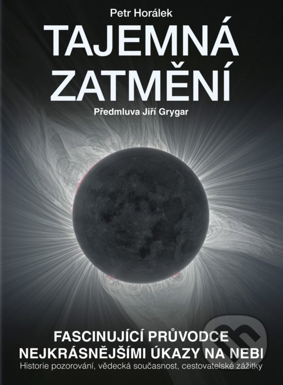 Levně Tajemná zatmění (Fascinující průvodce nejkrásnějšími úkazy na nebi) - kniha z kategorie Prírodné vedy a technika