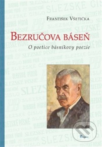 Levně Bezručova báseň o poetice básníkovy poezie - František Všetička - kniha z kategorie Literárna veda