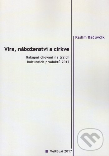 Víra, náboženství a cirkve - Radim Bačuvčík, Nakladatelství VeRBum, 2017