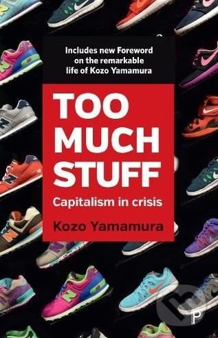 Levně Too Much Stuff (Capitalism in Crisis) - Kozo Yamamura - kniha z kategorie Ekonómia