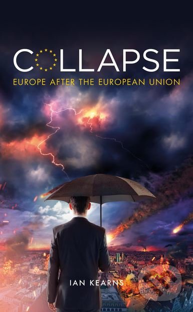 Levně Collapse (Europe After The European Union) - Ian Kearns - kniha z kategorie Humanitné a spoločenské vedy