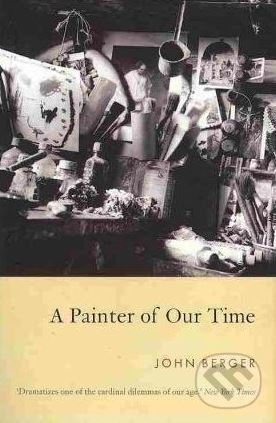 Levně A Painter of Our Time - John Berger - kniha z kategorie Beletria
