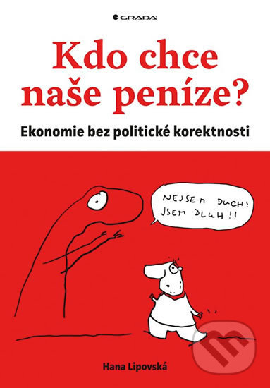 Levně Kdo chce naše peníze? (Ekonomie bez politické korektnosti) - kniha z kategorie Ekonómia