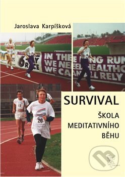 Levně Survival (Škola meditativního běhu) - Jaroslava Karpíšková - kniha z kategorie Individuálne športy