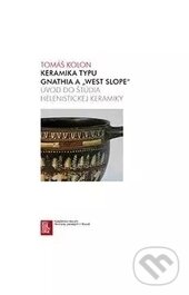 Levně Keramika typu Gnathia a West Slope (Úvod do štúdia helenistickej keramiky) - kniha z kategorie Dejiny umenia