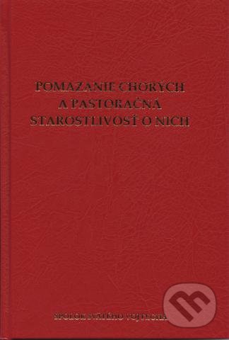 Levně Pomazanie chorých a pastoračná starostlivosť o nich - kniha z kategorie Teológia