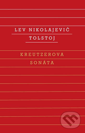 Kreutzerova sonáta - Lev Nikolajevič Tolstoj, Odeon CZ, 2018