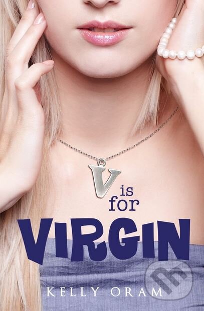 Levně V is for Virgin - Kelly Oram - kniha z kategorie Beletria