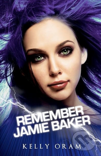 Levně Remember Jamie Baker - Kelly Oram - kniha z kategorie Beletria
