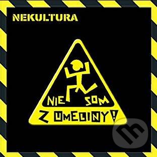 Levně Nekultura: Nie som z umeliny - Nekultura