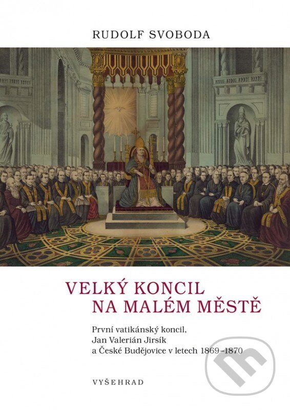 Kniha: Velký koncil na malém městě (Rudolf Svoboda). Vyšehrad, 2016