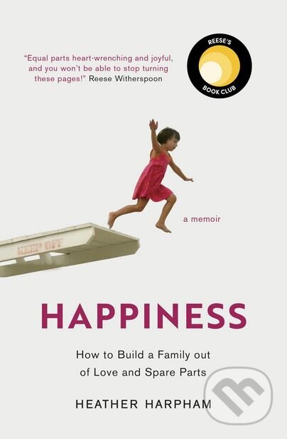 Levně Happiness (How to Build a Family out of Love and Spare Parts) - kniha z kategorie Vzťahy a rodina