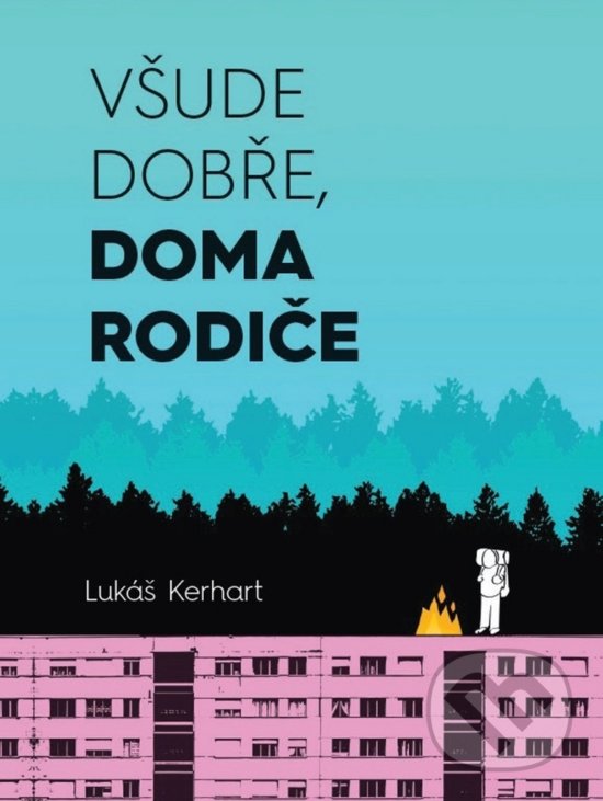 Levně Všude dobře, doma rodiče - Lukáš Kerhart - kniha z kategorie Mapy a cestovanie
