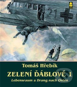 Levně Zelení ďáblové 1 (Lebensraum a Drang nach Osten) - Tomáš Hřebík - kniha z kategorie 20. storočia