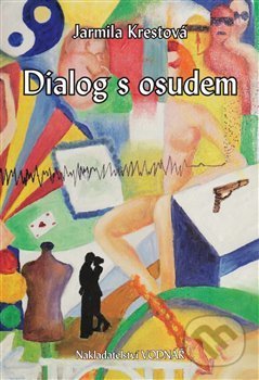 Levně Dialog s osudem - Jarmila Krestová - kniha z kategorie Psychológia
