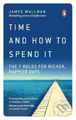 Levně Time and How to Spend It - James Wallman