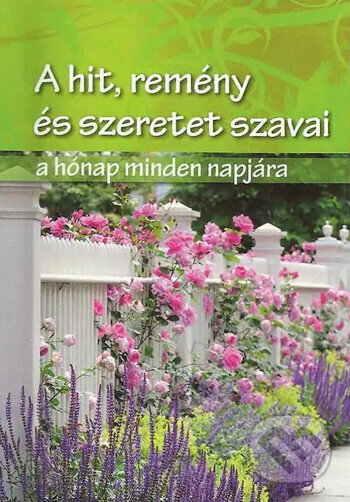 Levně A hit, remény és szeretet szavai - a hónap minden napjára
