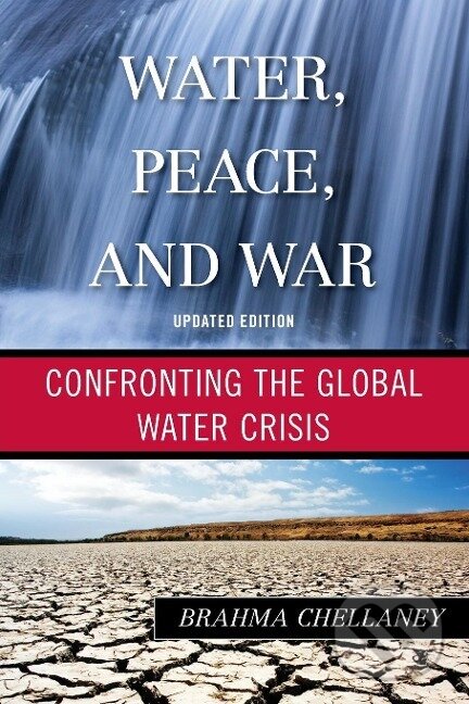 Kniha: Water, Peace, and War (Brahma Chellaney). Rowman & Littlefield, 2015