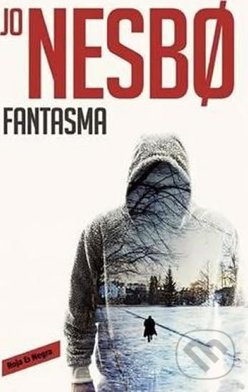 Kniha: Fantasma (Jo Nesbo). , 2016