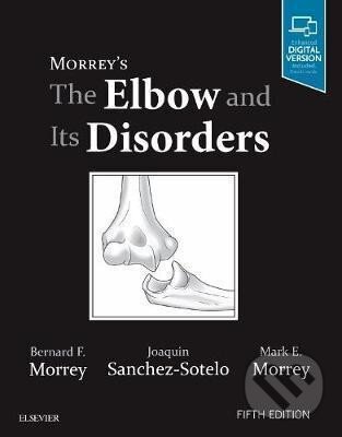 Kniha: Morrey´s The Elbow and Its Disorders (F. Bernard Morrey). Elsevier Science, 2017