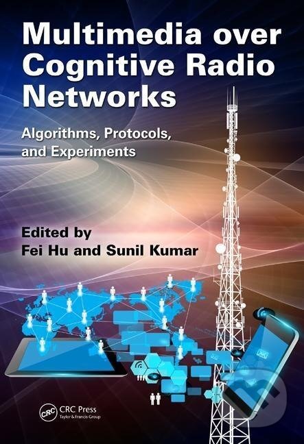 Kniha: Multimedia over Cognitive Radio Networks (Fei Hu). CRC Press, 2014