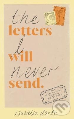 Levně The Letters I Will Never Send: poems to read, to write and to share