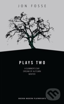 Kniha: Fosse: Plays Two (Jon Fosse). , 2005