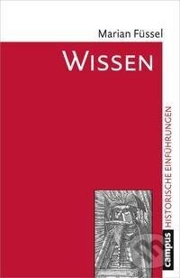 Kniha: Wissen (Marian Füssel). Campus Verlag, 2021