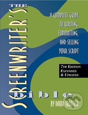Levně The Screenwriter´s Bible, 7th Edition : A Complete Guide to Writing, Formatting, and Selling Your Script