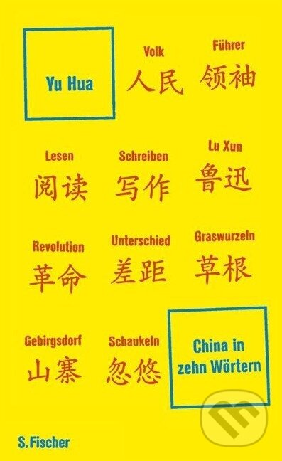 Kniha: China in zehn Wörtern (YU Hua). , 2012