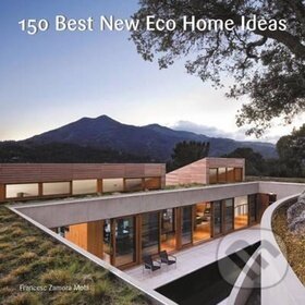 Levně 150 Best New Eco Home Ideas - Francesc Zamora Mola - kniha z kategorie Architektúra