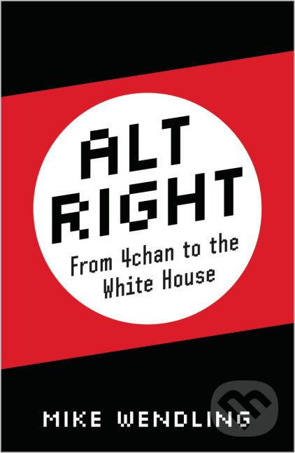 Levně Alt-Right - Mike Wendling - kniha z kategorie Humanitné a spoločenské vedy