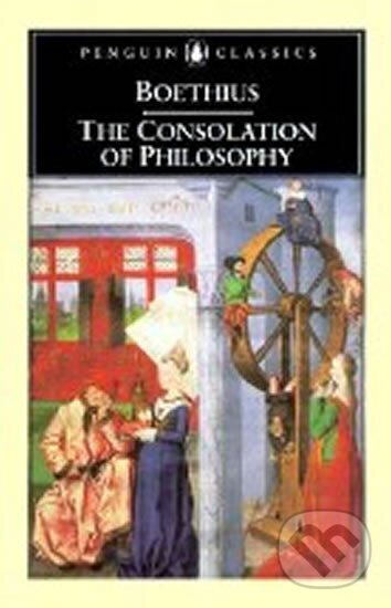 Levně The Consolation of Philosophy - Severinus Manlius Anicius Boethius