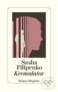 Kniha: Kremulator (Sasha Filipenko). Diogenes Verlag, 2023