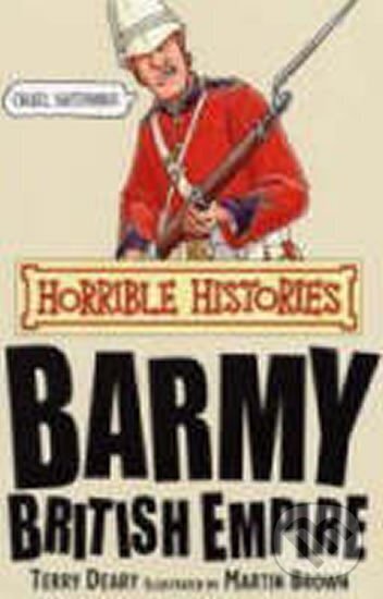 Kniha: Barmy British Empire (Terry Deary). Scholastic, 2008