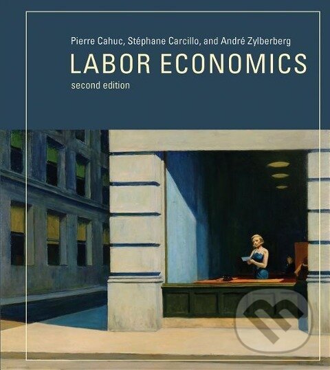 Levně Labor Economics - Pierre Cahuc - kniha z kategorie Humanitné a spoločenské vedy