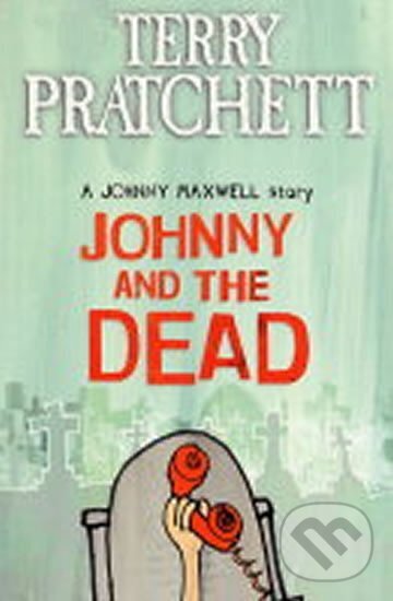 Kniha: Johnny and the Dead (Terry Pratchett). Random House