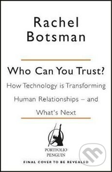 Kniha: Who Can You Trust? (Rachel Botsman). , 2017