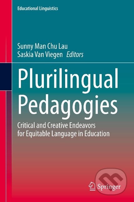 Kniha: Plurilingual Pedagogies (Saskia van Viegen). Springer International Publishing, 2020