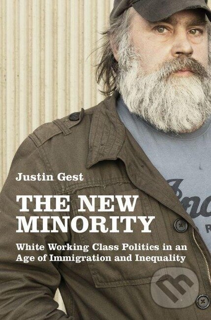 Kniha: The New Minority (Justin Gest). Oxford University Press, 2016