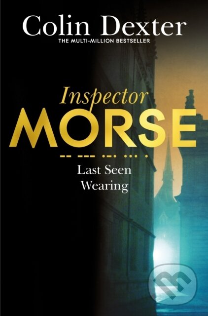 Kniha: Last Seen Wearing (Colin Dexter). Pan Books, 2016