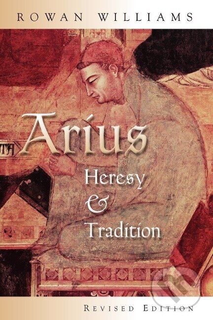 Kniha: Arius (Rowan Williams). , 2002