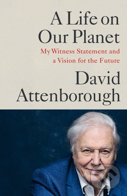 Kniha: A Life on Our Planet (David Attenborough). Penguin Books, 2020