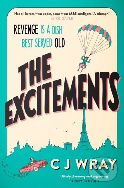 The Excitements (Two sprightly ninety-year-olds seek revenge in this feelgood mystery for fans of Richard Osman)
